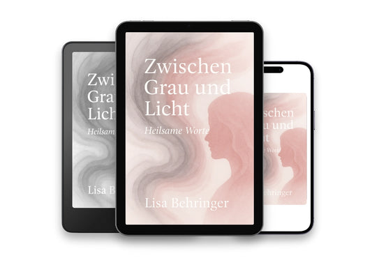 Zwischen Grau und Licht – Heilsame Worte